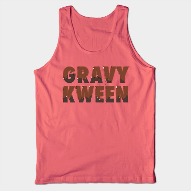 Gravy Kween Tank Top by Adamtots